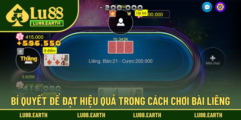 Bí quyết để thắng lớn trong mỗi ván đấu Liêng
