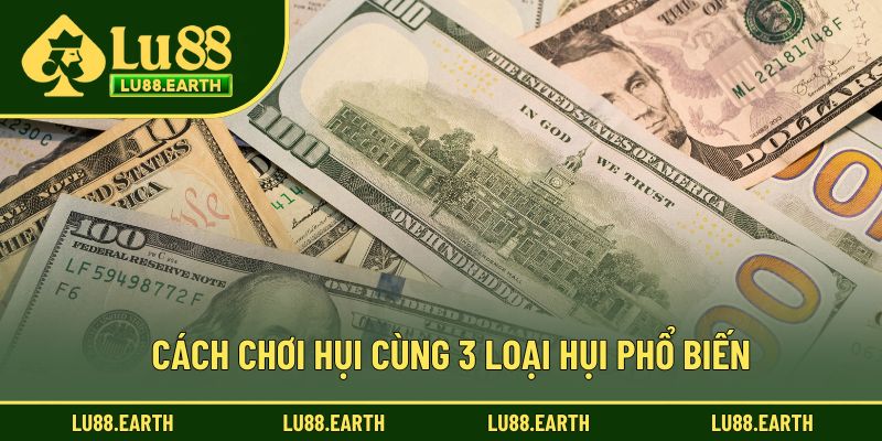 Cách chơi hụi cùng 3 loại hụi phổ biến