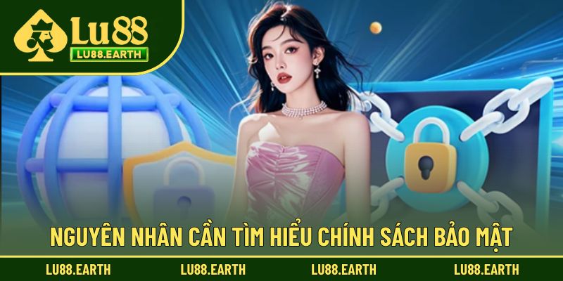 Nguyên nhân cần tìm hiểu chính sách bảo mật