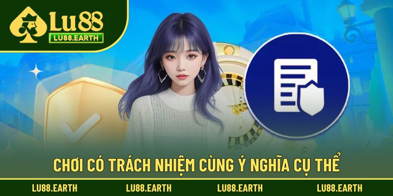 Chơi có trách nhiệm cùng ý nghĩa cụ thể