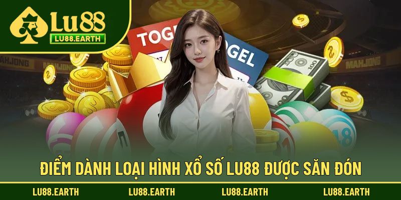 Điểm dành loại hình xổ số Lu88 được săn đón