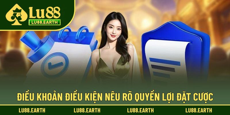 Điều khoản điều kiện nêu rõ quyền lợi đặt cược