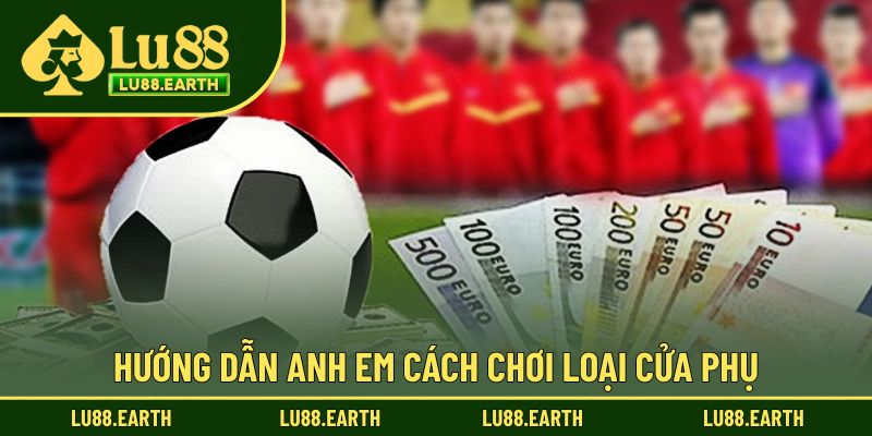 Hướng dẫn anh em cách chơi loại cửa phụ