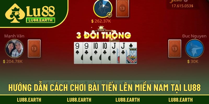 Luật tham gia đơn giản trong cách chơi bài tiến lên miền Nam