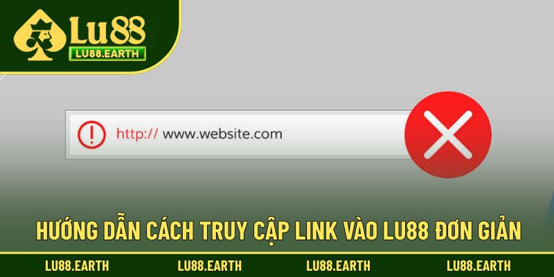 Hướng dẫn cách thực hiện truy cập link Lu88