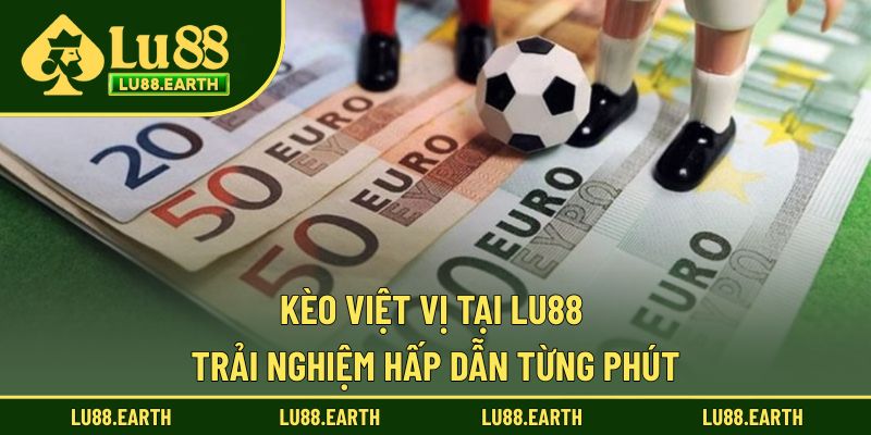 Kèo Việt Vị Lu88 – Bí Quyết Soi Kèo Chuẩn Xác Nhất 2025