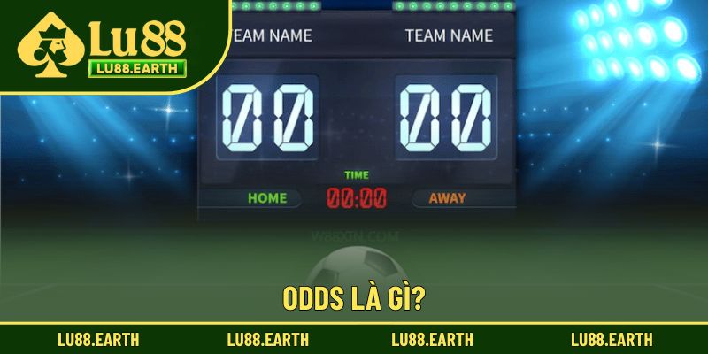 Odds là tỷ lệ cược mà nhà cái đưa ra trên trận đấu
