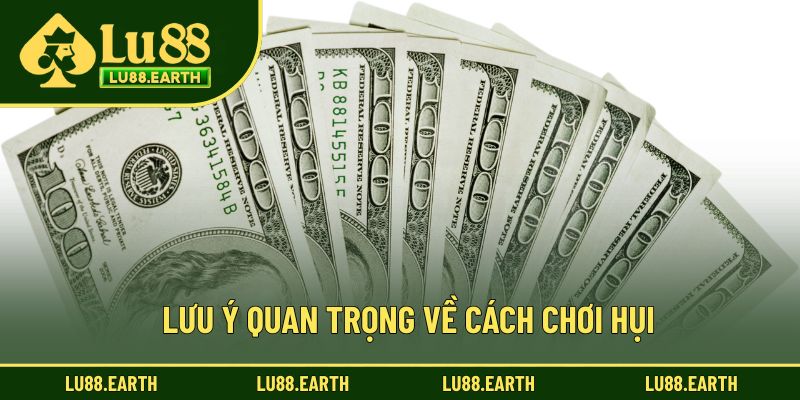 Lưu ý quan trọng về cách chơi hụi