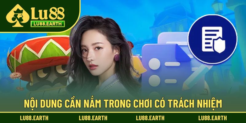 Nội dung phải nắm bắt của chơi có trách nhiệm