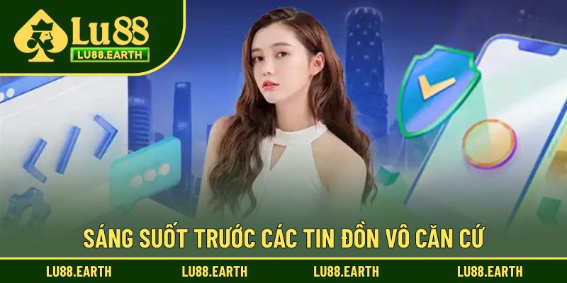Sáng suốt trước các tin đồn vô căn cứ