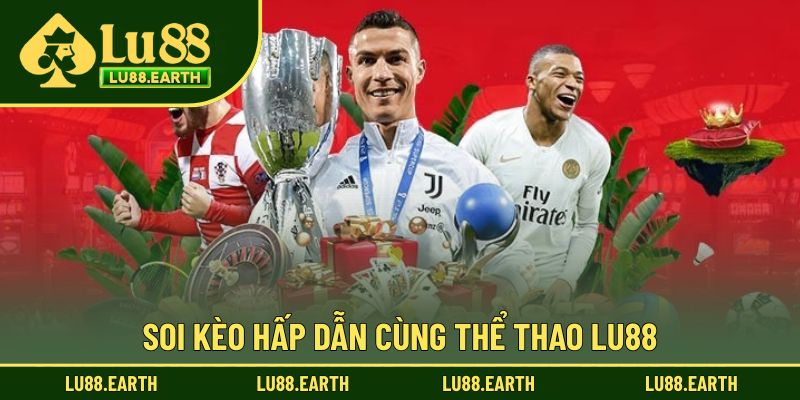 Soi kèo hấp dẫn cùng thể thao Lu88