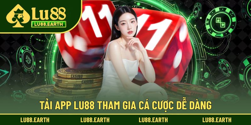 Tải app Lu88 dễ dàng cho từng cấu hình