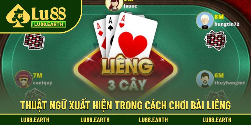 Những thuật ngữ quen thuộc cần biết trong cách chơi Liêng