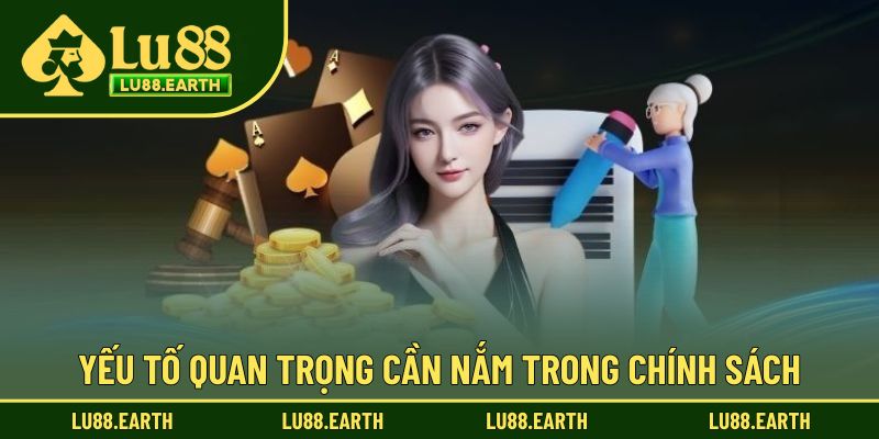 Yếu tố quan trọng cần nắm trong chính sách